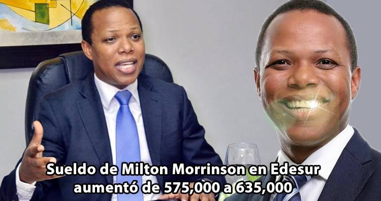 Sueldo de Milton Morrinson en Edesur aumentó de 575,000 a 635,000
