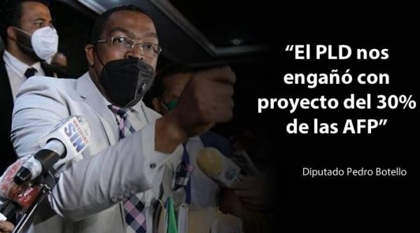 Pedro Botello dice PLD los engañó con proyecto del 30% de las AFP