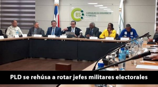 PLD se rehúsa a rotar jefes militares electorales y reunión CES termina sin acuerdo