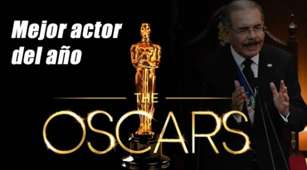 PRM dice Danilo Medina debe ser premiado por los Oscar como mejor actor