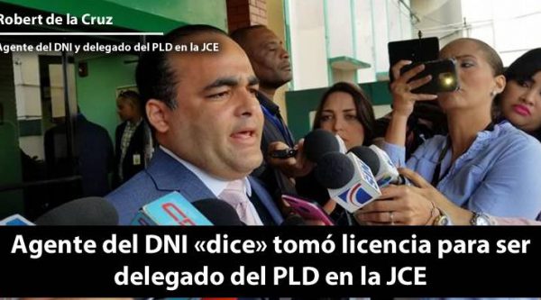 Agente del DNI «dice» tomó licencia para ser delegado del PLD en la JCE