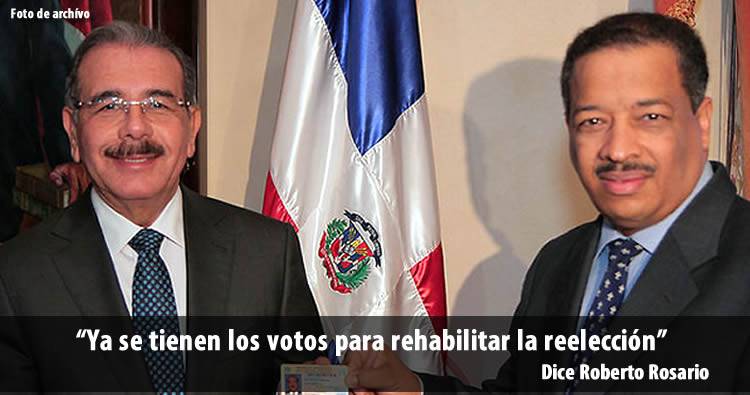 Roberto Rosario dice ya tienen los votos para rehabilitar la reelección de Danilo Medina