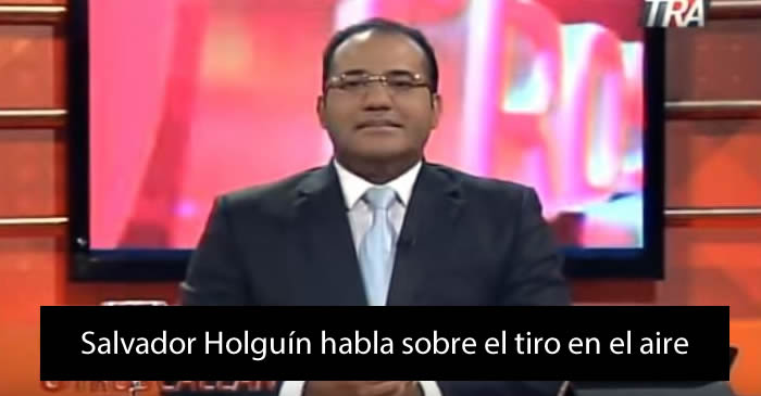 Video: Salvador Holguín habla sobre el supuesto tiro que se iba a dar en el aire