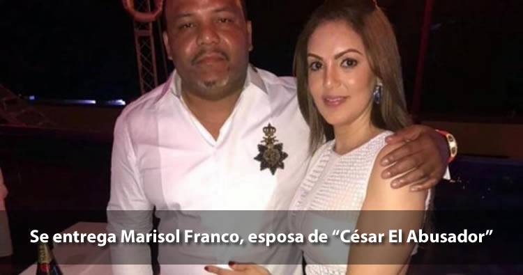Se entrega Marisol Franco, esposa de “César El Abusador” según El Nuevo Diario