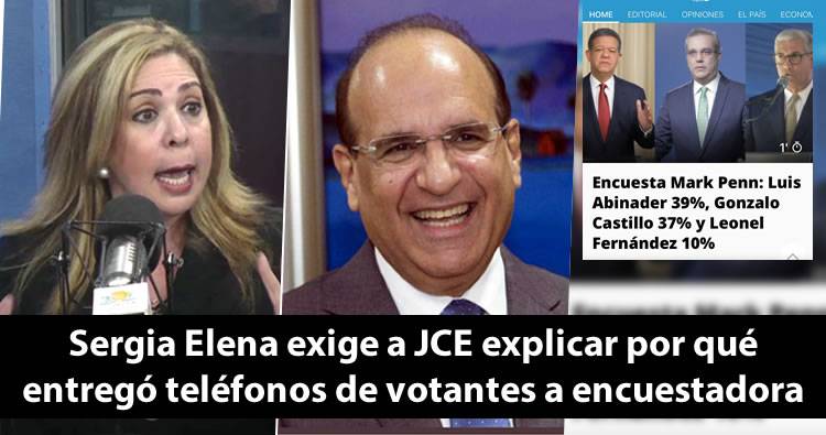 Sergia Elena exige a JCE explicar por qué entregó teléfonos de votantes a encuestadora