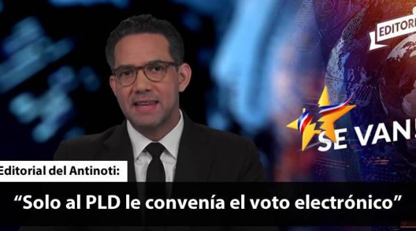 El Antinoti: ‘solo al PLD le convenía el voto electrónico por el que tanto insistieron’