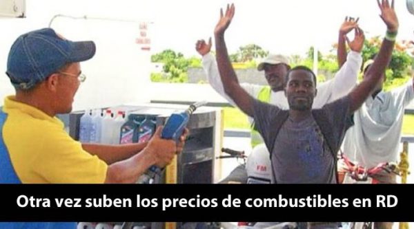 Otra vez suben los precios de combustibles en RD