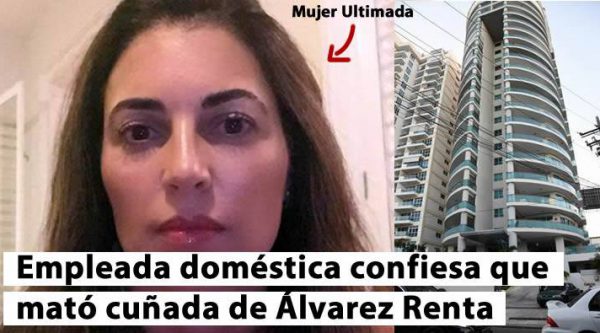 Empleada doméstica confiesa que mató cuñada de Álvarez Renta