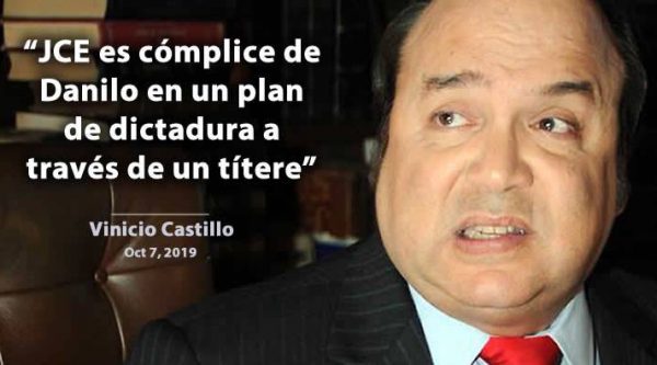 Vinicio Castillo señala a la JCE como cómplice de Danilo Medina en un plan de dictadura