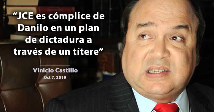 Vinicio Castillo señala a la JCE como cómplice de Danilo Medina en un plan de dictadura