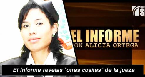 El Informe con Alicia Ortega revelas «otras cositas» de la jueza suspendida