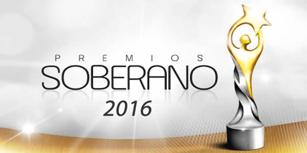 Fecha Premios Soberano 2016 (Antiguos Premios Casandra)