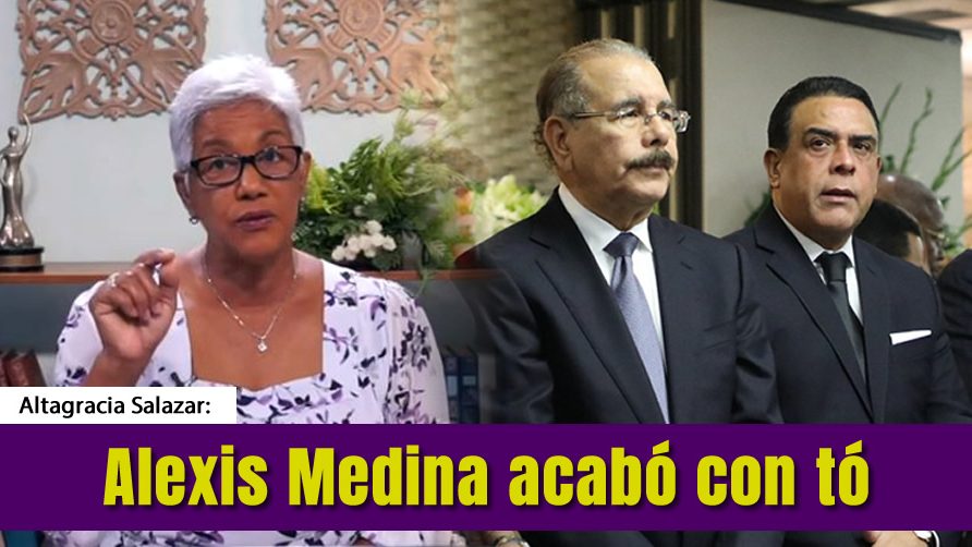 Video: Altagracia Salazar: «Alexis Medina acabó con tó»
