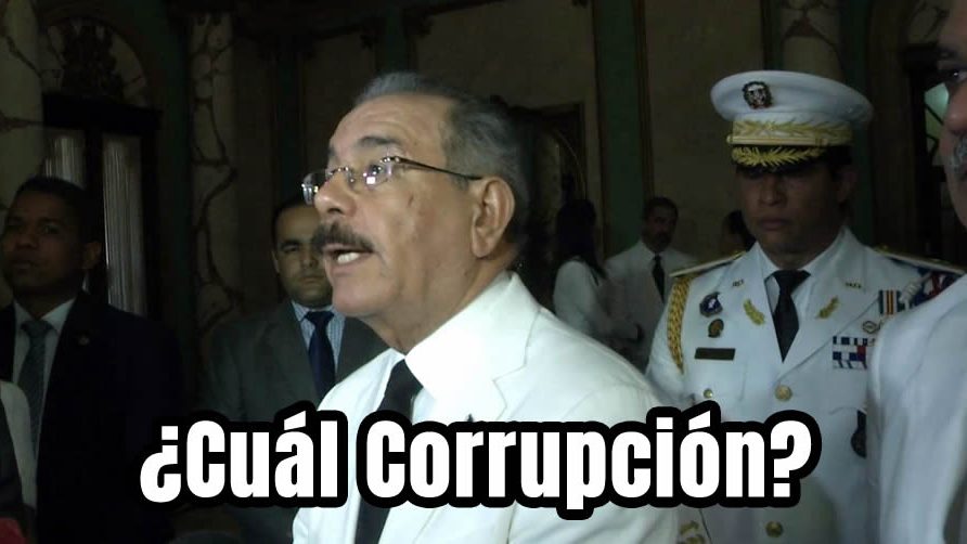 “Danilo Medina fue un presidente apoyador de la corrupción”