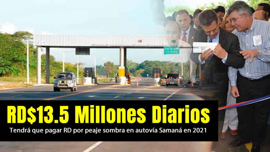 RD pagará 13.5 millones de pesos diarios de peaje sombra autovía Samaná en 2021