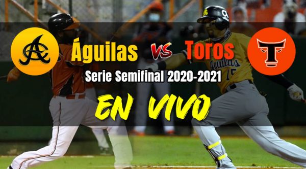 Águilas y Toros en vivo | Round Robin online | Semifinal 2020-2021