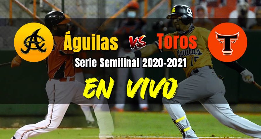 Águilas y Toros en vivo | Round Robin online | Semifinal 2020-2021