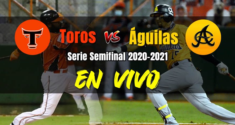 Toros y Águilas Cibaeñas en vivo | Round Robin | Semifinal 2020-2021