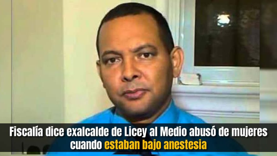 Apresan a Lenin Quezada Fernández, médico y exalcalde de Licey Al Medio acusado de violar a dos pacientes