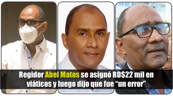 Regidor Abel Matos se asignó RD$22 mil mensual en viáticos y luego dijo que fue “un error”