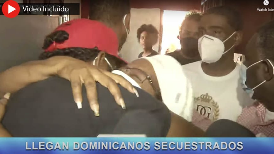 Video: Llegada de dominicanos secuestrados en Haití