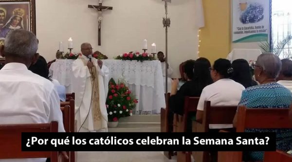 ¿Por qué los católicos celebran la Semana Santa?