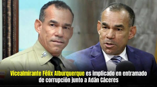 Vicealmirante Felix Alburquerque caso Adan Caceres