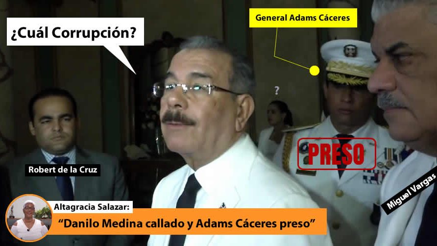 Altagracia Salazar: «Danilo Medina Callado y Adán Cáceres preso. Vienen más cosas por ahí..»