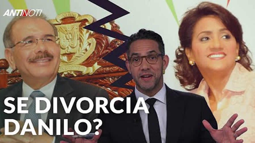 Antinoti: «Se Rumora El Divorcio Entre Danilo Medina Y Candy Montilla»