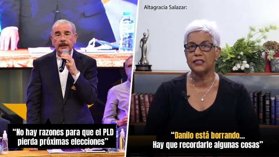 Danilo Medina dice que no hay razones para que el PLD pierda próximas elecciones y Altagracia Salazar le responde (video)