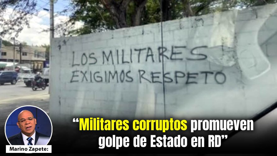 [Video] Marino Zapete: «Militares corruptos promueven golpe de Estado en RD»