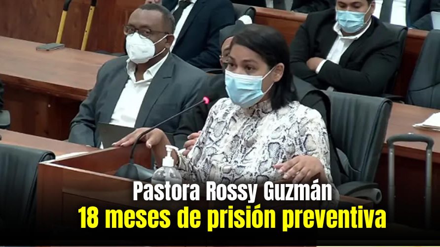 Dictan 18 meses de prisión preventiva a pastora Rossy Guzmán implicada en caso Coral