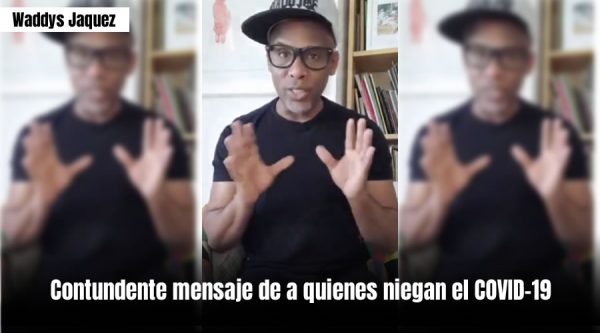 Video: Waddys Jaquez y su contundente mensaje de a quienes niegan el COVID-19