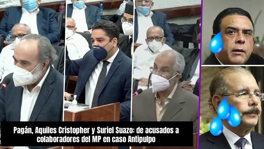 Pagán, Aquiles Cristopher y Suriel Suazo: de acusados a colaboradores del MP en caso Antipulpo
