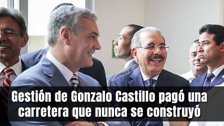 Gestión de Gonzalo Castillo en Obras Públicas pagó la construcción de una carretera que no se ha construido