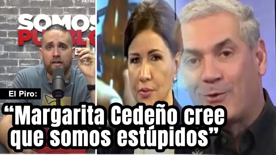 EL Piro de Somos Pueblo: «Margarita Cedeño cree que somos estúpidos»