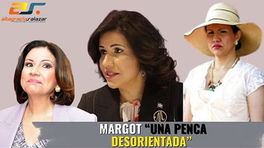Video: Margarita Cedeño «una Penca desorientada» | Altagracia Salazar