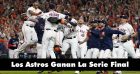 Video: Astros de Houston se coronan campeones de la Serie Mundial 2022
